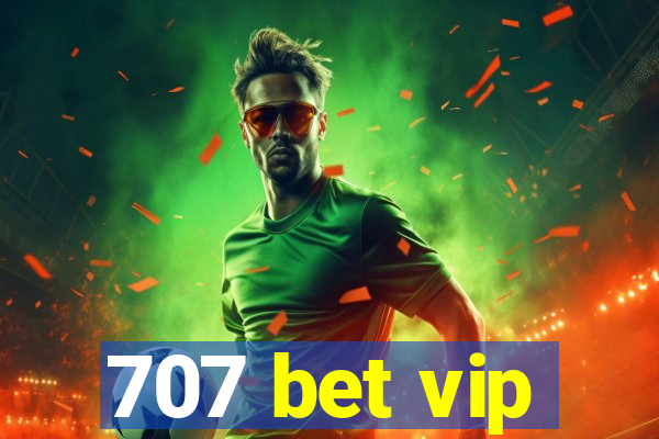 707 bet vip